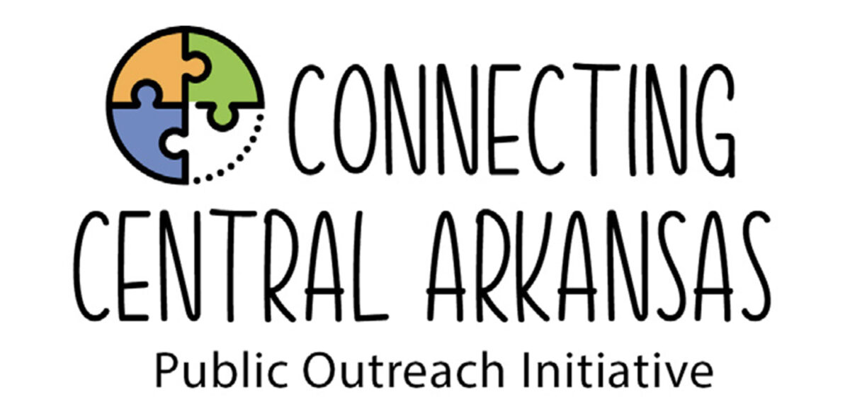Connecting Central Arkansas Public Outreach Initiative